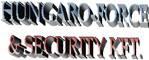 HUNGARO-FORCE
& SECURITY KFT.